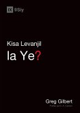 What Is the Gospel? / Kisa Levanjil la Ye? What Is the Gospel? / Kisa Levanjil la Ye?