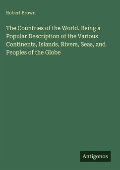 Cover The Countries of the World. Being a Popular Description of the Various Continents, Islands, Rivers, Seas, and Peoples of the Globe
