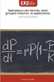 Opérateurs non bornés, semi-groupes linéaires et applications Opérateurs non bornés, semi-groupes linéaires et applications
