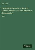 The Medical Counselor. A Monthly Journal Devoted to the Best Interests of Homoeopathy