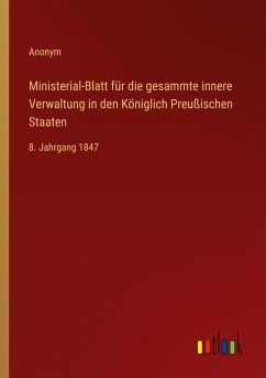 Ministerial-Blatt für die gesammte innere Verwaltung in den Königlich Preußischen Staaten