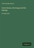Uncle Remus, His Songs and His Sayings