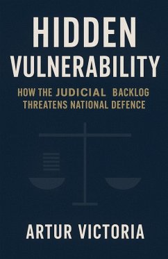 Cover The Hidden Vulnerability - How Judicial Backlog Threatens National Defence