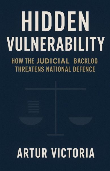 The Hidden Vulnerability - How Judicial Backlog Threatens National Defence