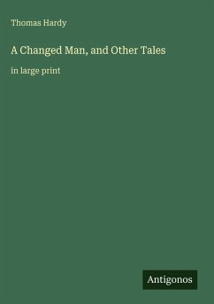 A Changed Man, and Other Tales - Hardy, Thomas