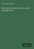 The Horse. As He was, as He is, and as He Ought to be