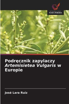 Podr¿cznik zapylaczy Artemisietea Vulgaris w Europie - Ruiz, José Lara Podr¿cznik zapylaczy Artemisietea Vulgaris w Europie - Ruiz, José Lara