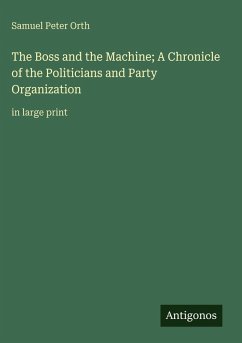 Cover The Boss and the Machine; A Chronicle of the Politicians and Party Organization