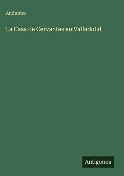 La Casa de Cervantes en Valladolid - Anónimo