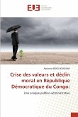 Crise des valeurs et déclin moral en République Démocratique du Congo: Crise des valeurs et déclin moral en République Démocratique du Congo:
