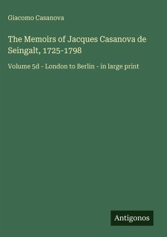 Cover The Memoirs of Jacques Casanova de Seingalt, 1725-1798
