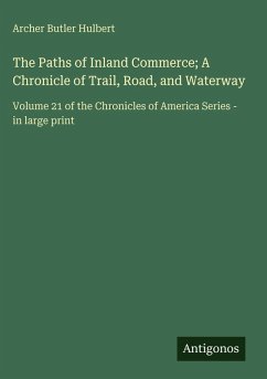 Cover The Paths of Inland Commerce; A Chronicle of Trail, Road, and Waterway