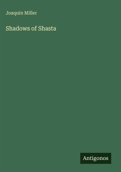Shadows of Shasta - Miller, Joaquin