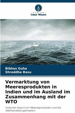 Cover Vermarktung von Meeresprodukten in Indien und im Ausland im Zusammenhang mit der WTO