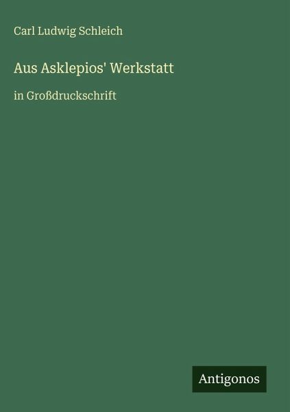 Aus Asklepios' Werkstatt Aus Asklepios' Werkstatt