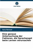 Eine genaue Untersuchung der Faktoren, die Sprachangst beim Lernen verursachen