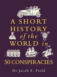 Cover A Short History of the World in 50 Conspiracies