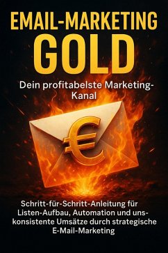 Cover Email-Marketing Gold: Deine profitabelste Marketing-Kanal (eBook, ePUB)