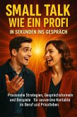 Small Talk wie ein Profi: In Sekunden ins Gespräch (eBook, ePUB)