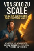 Von Solo zu Scale: Wie du dein Business ohne Team wachstumstark machst (eBook, ePUB)