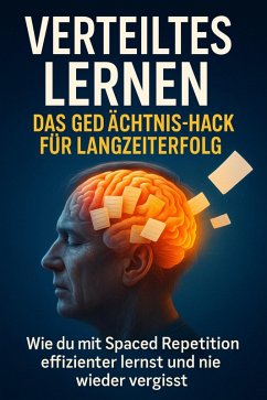 Verteiltes Lernen: Das Gedächtnis-Hack für Langzeiterfolg (eBook, ePUB) - Schneider, Jonas