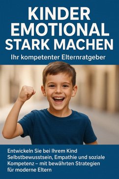 Kinder emotional stark machen: Ihr kompetenter Elternratgeber (eBook, ePUB) - Werner, Jana