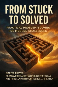 From Stuck to Solved: Practical Problem-Solving for Modern Challenges (eBook, ePUB) - Hayes, Charlotte