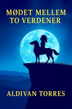 Mødet Mellem to Verdener (eBook, ePUB) - Teixeira Torres, Aldivan
