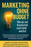 Marketing ohne Budget: Wie du mit Kreativität statt Geld wächst (eBook, ePUB)