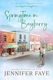 Springtime in Bayberry (The Bayberry, Vermont series, #4) (eBook, ePUB) Springtime in Bayberry (The Bayberry, Vermont series, #4) (eBook, ePUB)