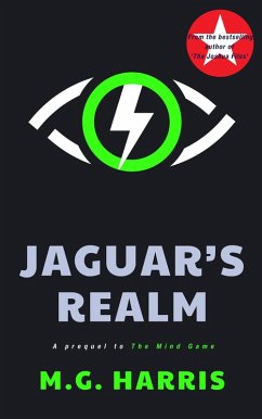 Jaguar's Realm - a Prequel to 'The Mind Game' (eBook, ePUB) - Harris, M. G. Jaguar's Realm - a Prequel to 'The Mind Game' (eBook, ePUB) - Harris, M. G.