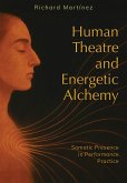 Human Theatre and Energetic Alchemy (eBook, ePUB)