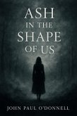 Ash in the Shape of Us (eBook, ePUB)