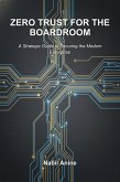 Zero Trust for the Boardroom (The CyberInsider Executive Series, #2) (eBook, ePUB) Zero Trust for the Boardroom (The CyberInsider Executive Series, #2) (eBook, ePUB)