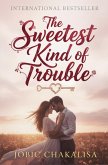 The Sweetest Kind of Trouble (eBook, ePUB) The Sweetest Kind of Trouble (eBook, ePUB)