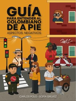 Cover Guía para Entender al Colombiano de a Pie: Aspectos Negativos (eBook, ePUB)