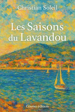 Les Saisons du Lavandou (eBook, ePUB) - Soleil, Christian Les Saisons du Lavandou (eBook, ePUB) - Soleil, Christian