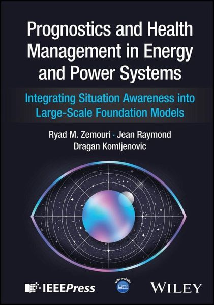 Prognostics and Health Management in Energy and Power Systems (eBook, ePUB) Prognostics and Health Management in Energy and Power Systems (eBook, ePUB)