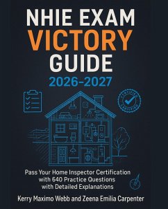 NHIE Exam Victory Guide 2026-2027 (eBook, ePUB) - Webb, Kerry Maximo; Carpenter, Zeena Emilia NHIE Exam Victory Guide 2026-2027 (eBook, ePUB) - Webb, Kerry Maximo; Carpenter, Zeena Emilia