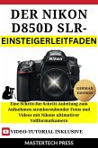 Der Nikon D850 DSLR-Einsteigerleitfaden (eBook, ePUB)