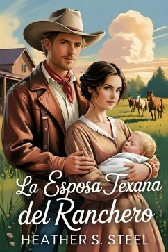 La Esposa Texana del Ranchero (eBook, ePUB) - Steel, Heather S.