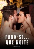 Foda-se... Que noite (eBook, ePUB) Foda-se... Que noite (eBook, ePUB)