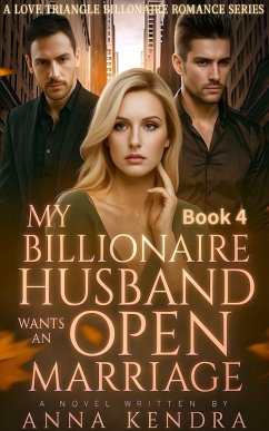 Cover My Billionaire Husband Wants an Open Marriage (eBook, ePUB)