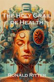 The Holy Grail of Health (eBook, ePUB)