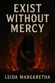 Exist Without Mercy (eBook, ePUB)