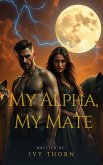My Alpha, My Mate (eBook, ePUB)