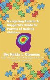 Navigating Autism: A Supportive Guide for Parents of Autistic Children (eBook, ePUB)