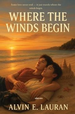 Where the Winds Begin (eBook, ePUB) - Alvin E. Lauran