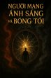 Ngu¿i Mang Ánh Sáng và Bóng T¿i... - Bild 1