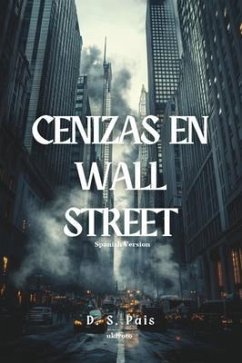 Cenizas en Wall Street (eBook, ePUB) - D. S. Pais